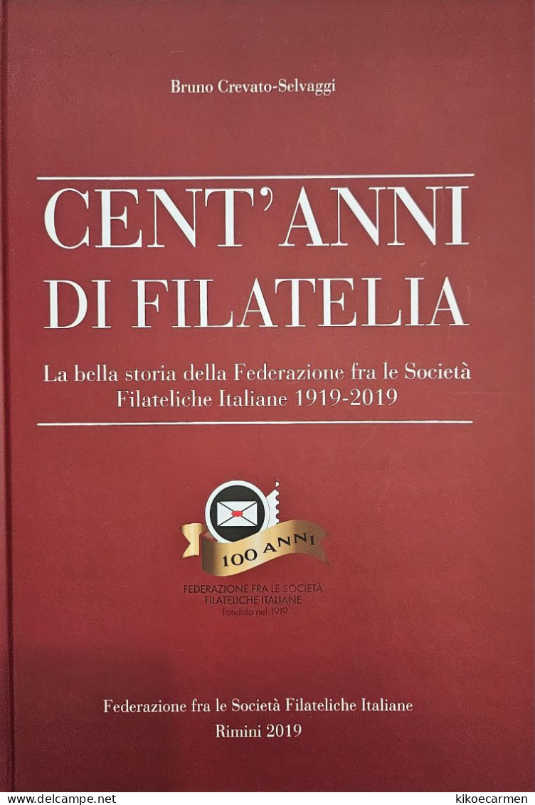 CENT'ANNI DI FILATELIA Storia Federazione Società Filateliche Italiane 2019 AICPM FSFI 214 Pages In 107 B/w Photocopies - Poste Militaire & Histoire Postale