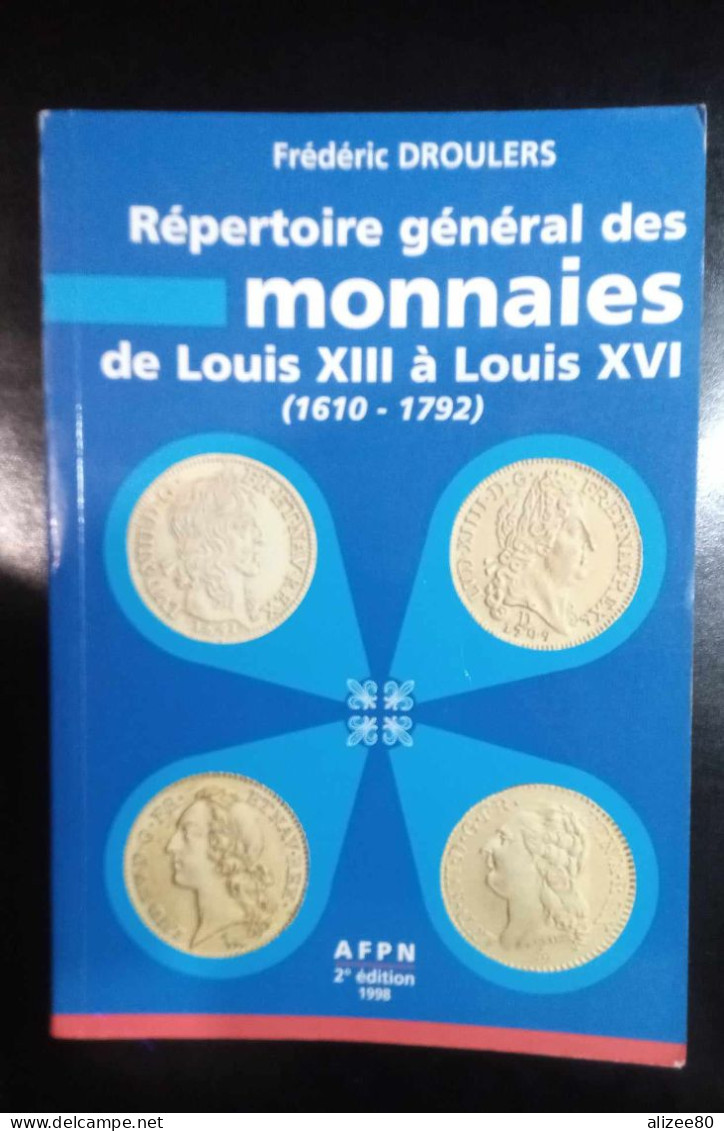 DROULERS - MONNAIES DE LOUIS XIII à LOUIS XVI- 2 è édition- 1998 - 721 Pages-Etat Sup - Literatur & Software