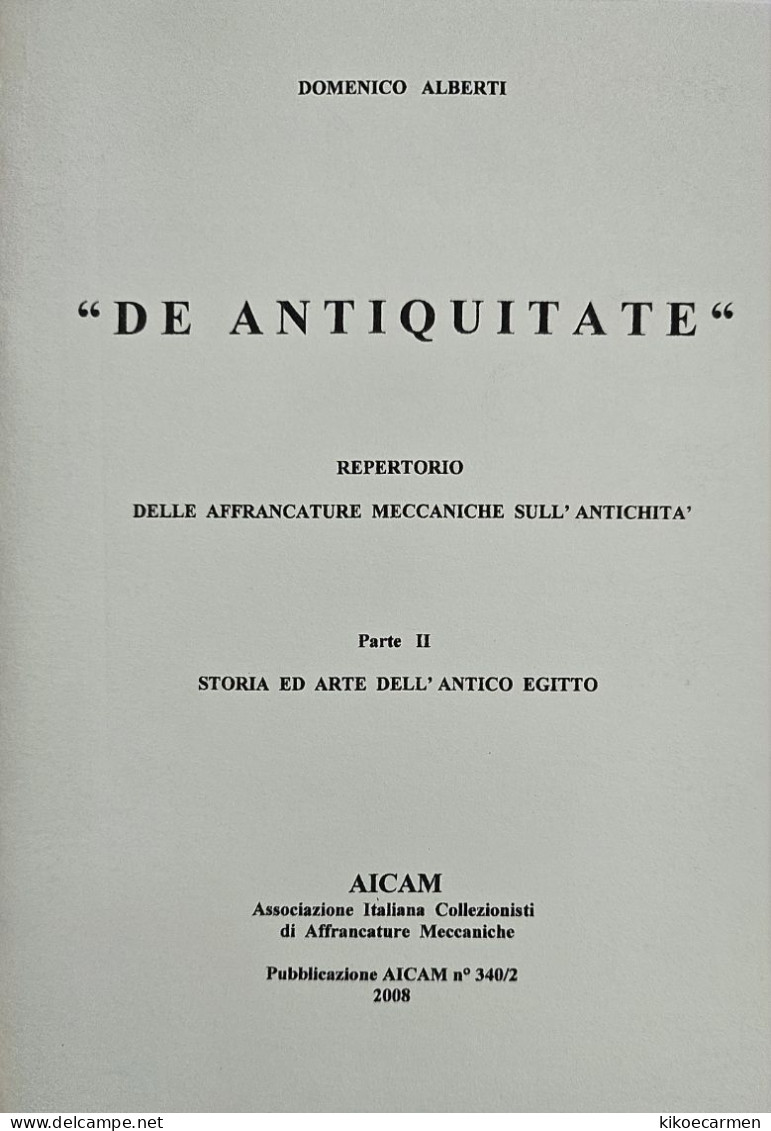 V.2 DE ANTIQUITATE Meter Ema Affrancatura Meccanica STORIA E ARTE ANTICO EGITTO 88 Pages On 44b/w Photocopies - Temas