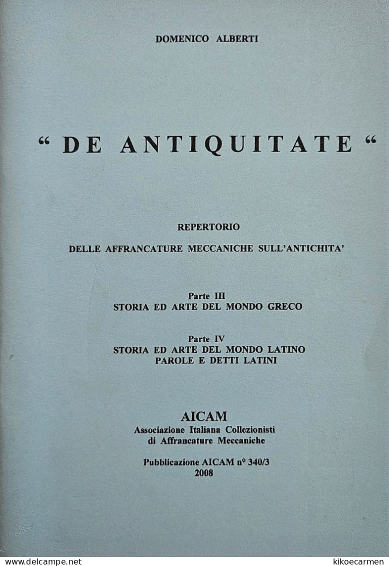 5 VOLUMI Alberti ANTIQUITY ON METER Ema DE ANTIQUITATE Antichità Su Affrancatura Meccanica 414pages On207b/w Photocopies - Thématiques