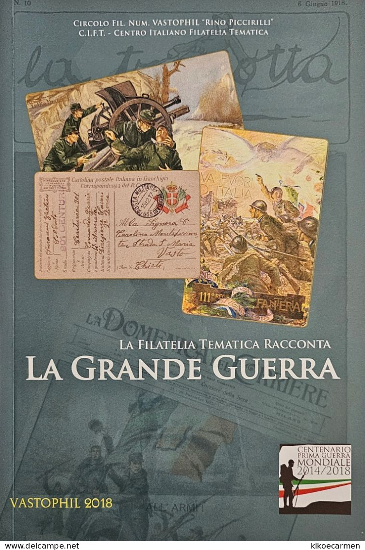 LA GRANDE GUERRA 1st World War PRIMA MONDIALE Storia History CIFT Vastophil 2018 Book Libro 376 COLORED PAGES - Thématiques