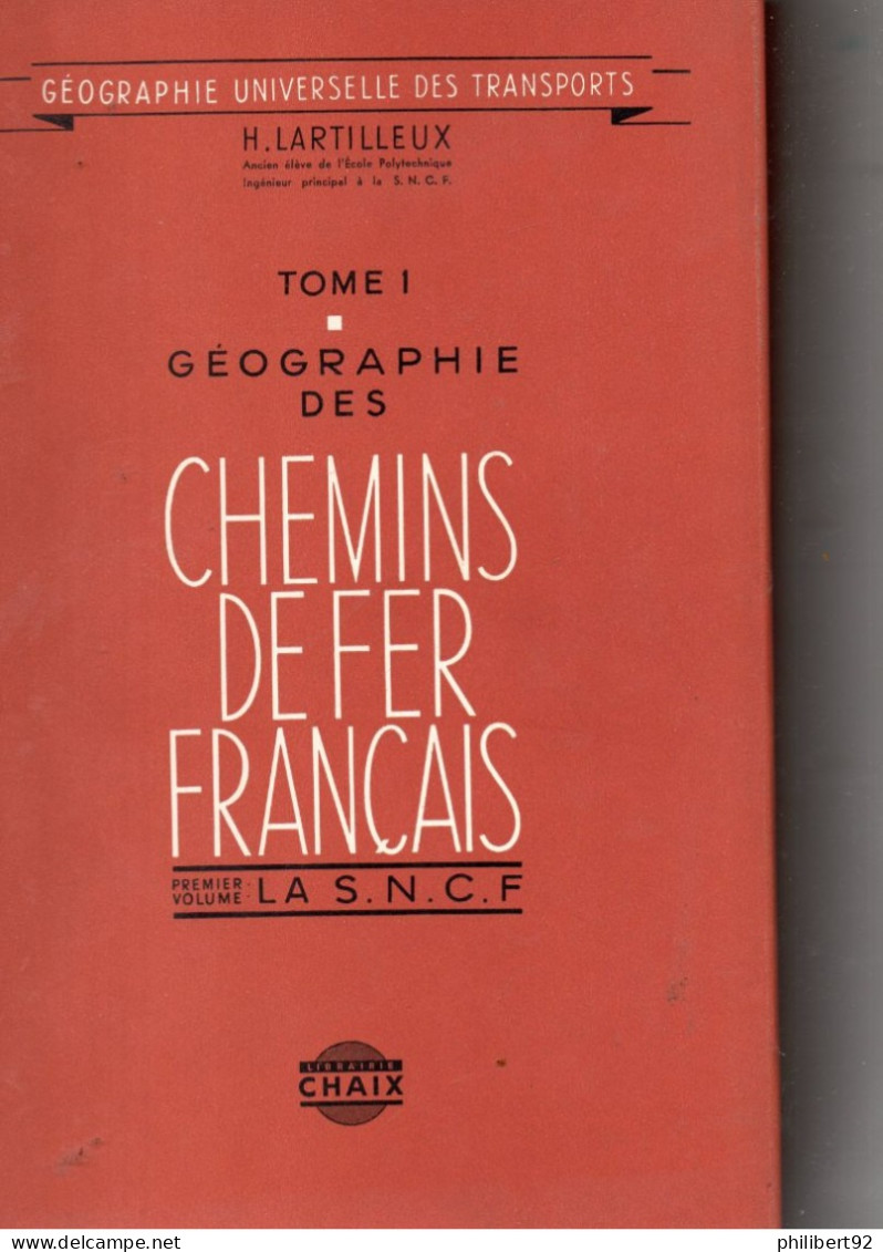 H. Lartilleux. Géographie Des Chemins De Fer Français. Premier Volume La S.N.C.F. - Bahnwesen & Tramways