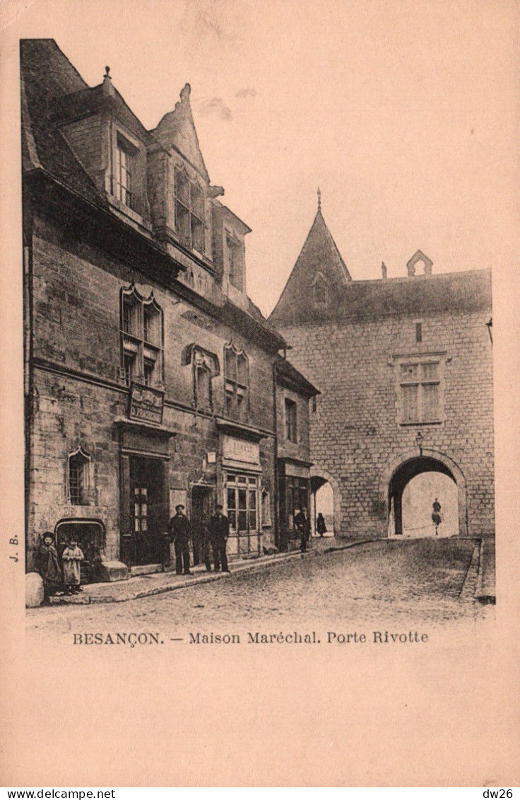 Besançon (Doubs) La Maison Maréchal (Hôtel Particulier) La Porte Rivotte - Carte J.B. Non Circulée - Besancon