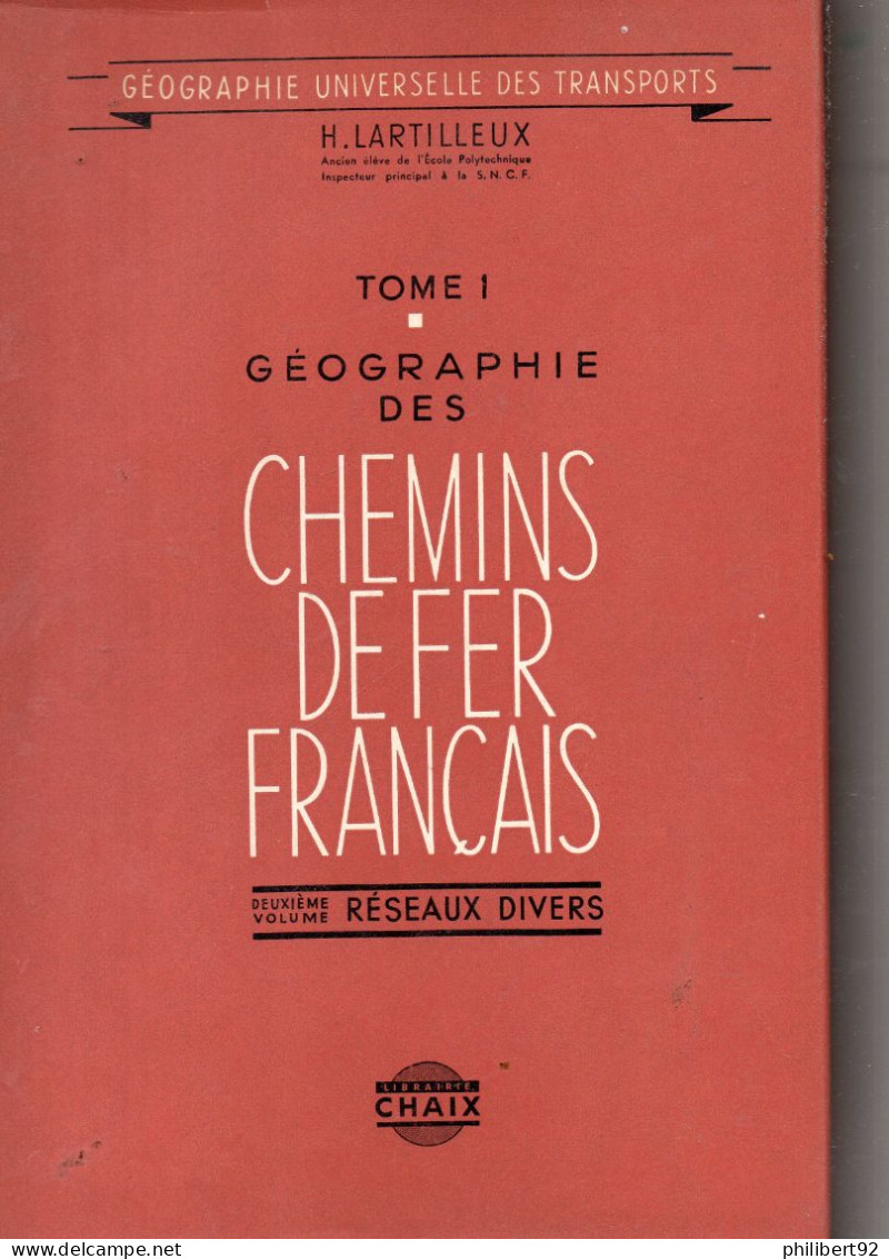 H. Lartilleux. Géographie Des Chemins De Fer Français. Premier Volume La S.N.C.F. - Chemin De Fer & Tramway