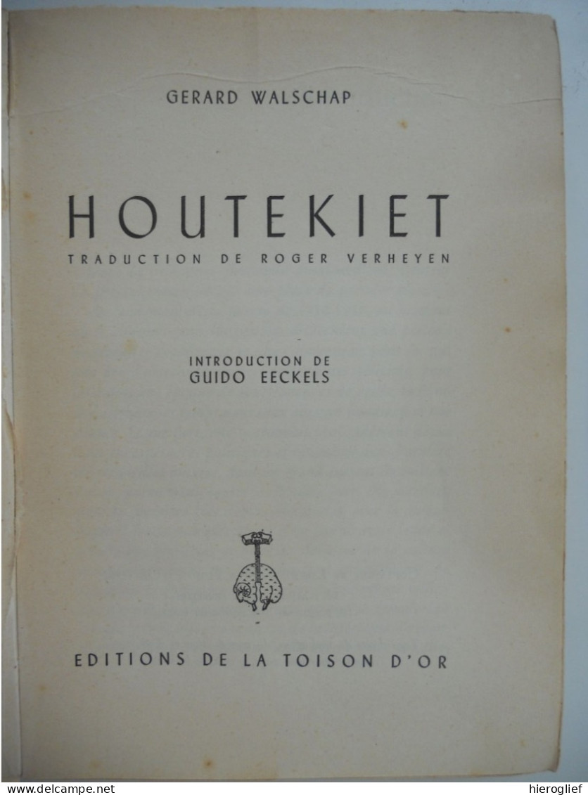 HOUTEKIET Par Gerard Baron Walschap ° Londerzeel + Antwerpen Vlaams Auteur / Traduction Roger Verheyen Guido Eeckels - Belgische Schrijvers