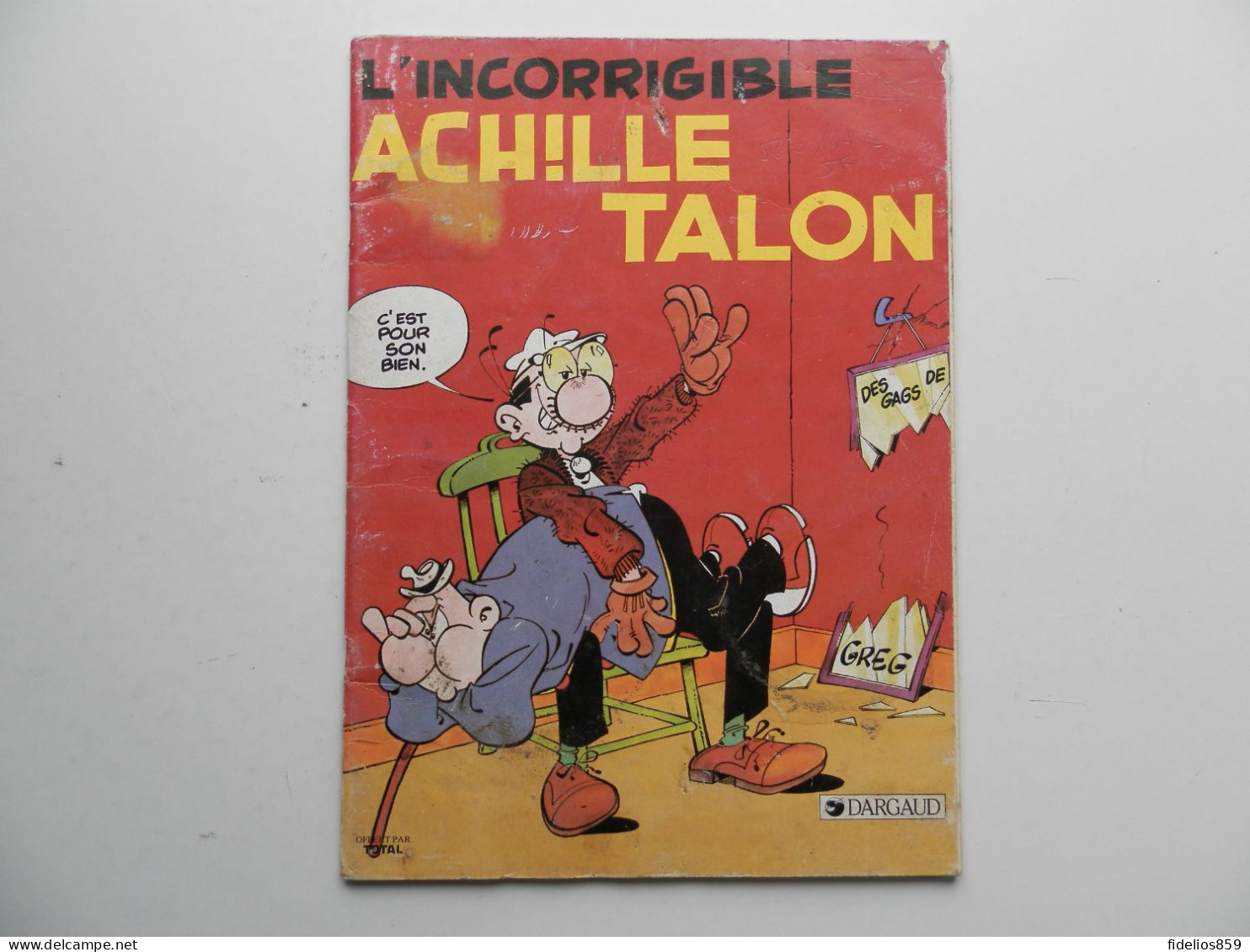 ACHILLE TALON PAR GREG : L'INCORRIGIBLE A.T. EN EDITION TOTAL 1983 - Achille Talon