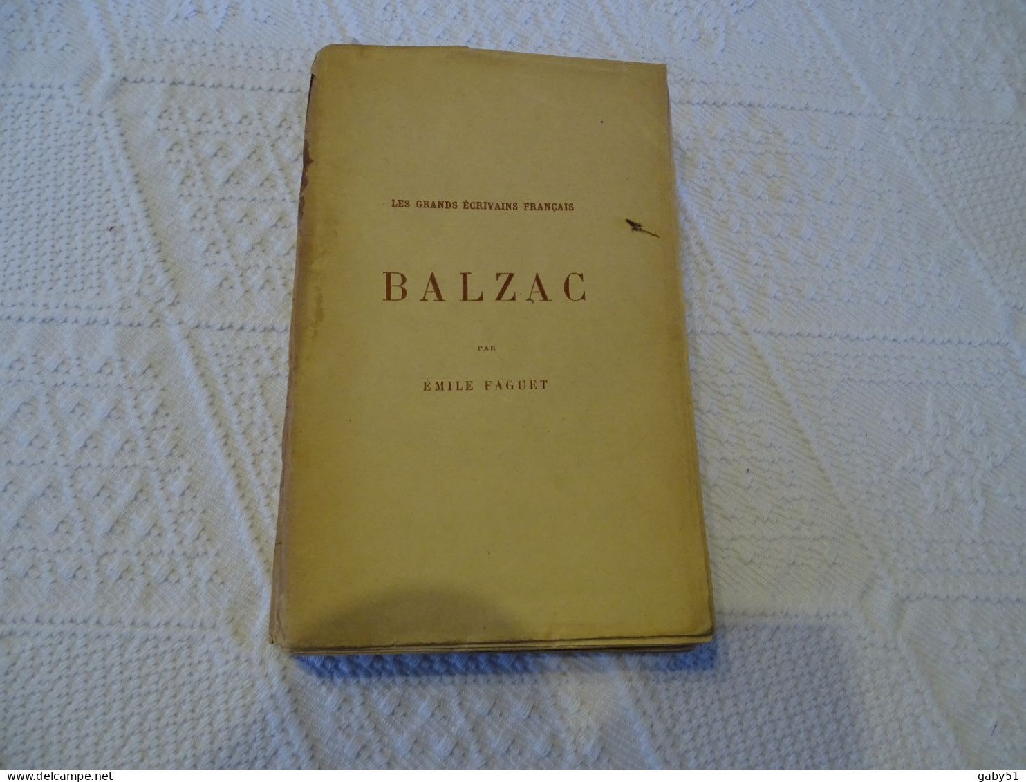 BALZAC Par Emile Faguet, Hachette, 1918 ; état D'usage ; L 20 - 1901-1940