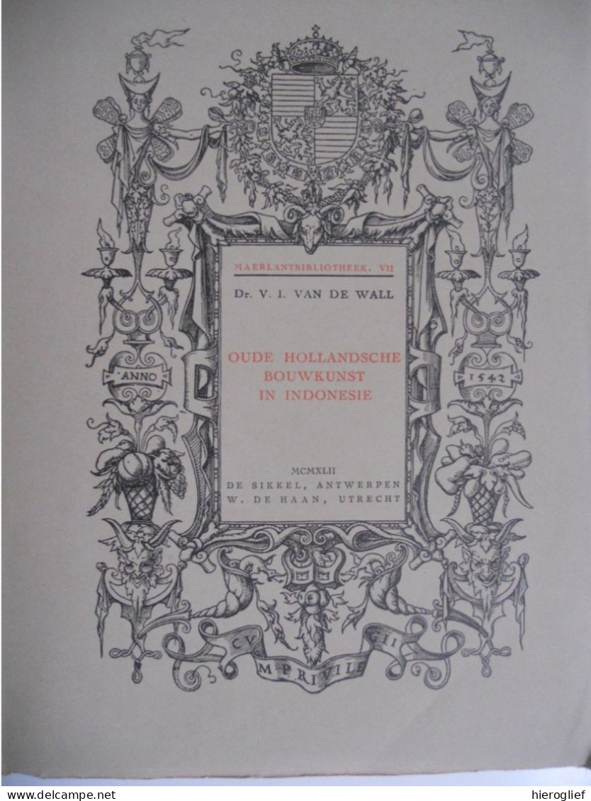 HOLLANDSCHE BOUWKUNST IN INDONESIE Door Dr V.I. Van De Wall Architectuur Bouwen Constructie Stijl Holland Nederland¨Azië - Histoire