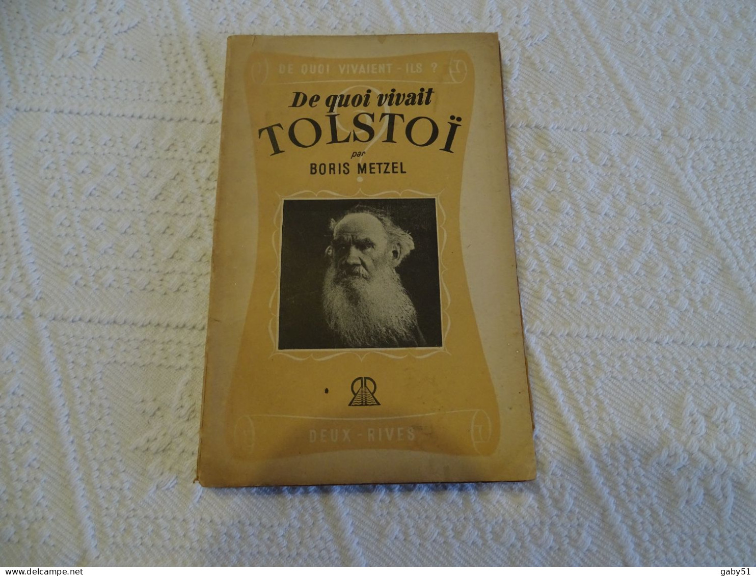 De Quoi Vivait Tolstoï ? Par Boris Metzel, Edition Des Deux-Rives 1950  ; L 20 - 1901-1940