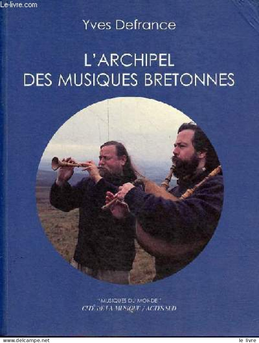 L'archipel Des Musiques Bretonnes - Collection "musiques Du Monde" - Cd Absent. - Defrance Yves - 1999 - Musique