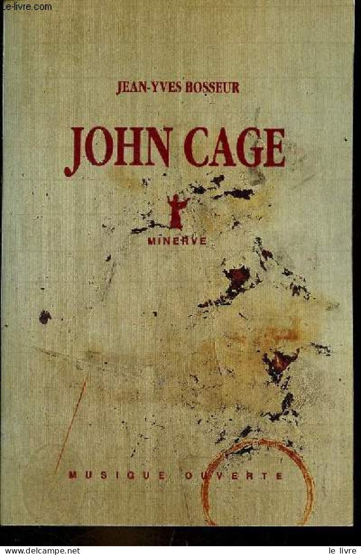 John Cage Suivi D'entretiens Avec Daniel Caux Et Jean-Yves Bosseur - Collection "musique Ouverte" - Seconde édition Revu - Musik