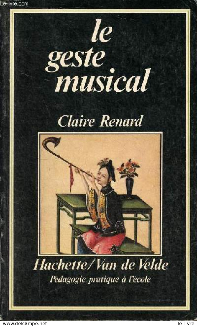 Le Geste Musical - Collection Pédagogie Pratique à L'école. - Renard Claire - 1982 - Música