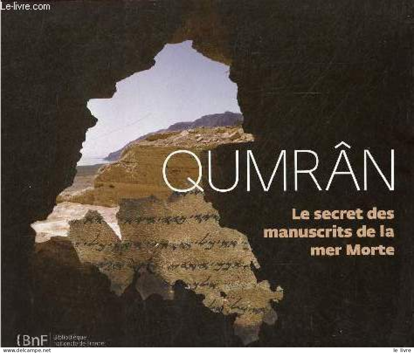 Qumrân Le Secret Des Manuscrits De La Mer Morte. - Héricher Laurent & Langlois Michel & Villeneuve E. - 2010 - Archéologie