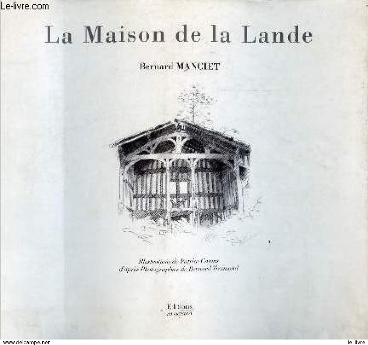 La Maison De La Lande. - Manciet Bernard - 2003 - Aquitaine