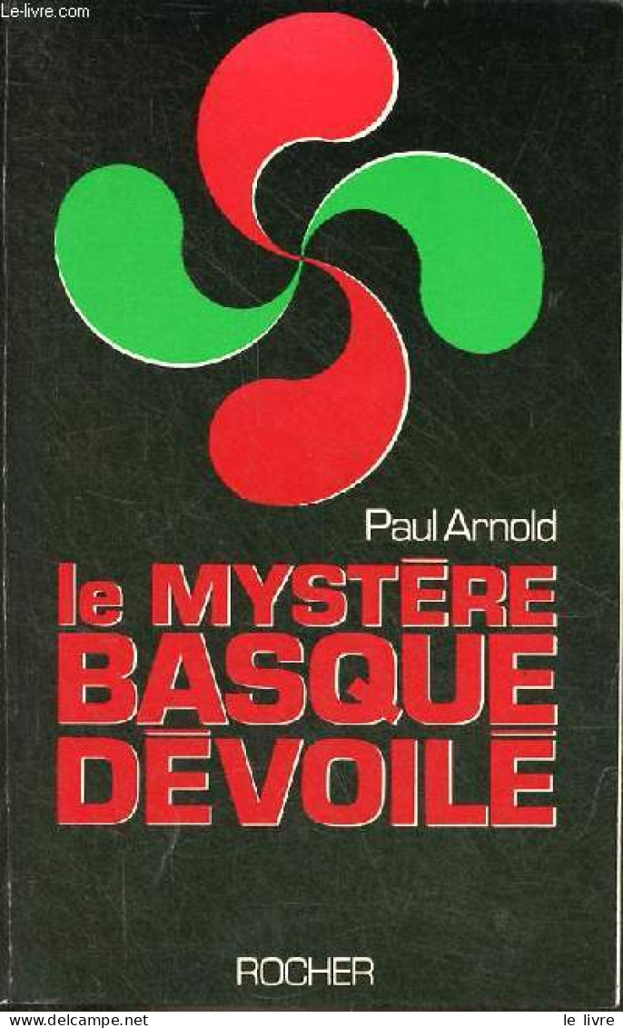Le Mystère Basque Dévoilé. - Arnold Paul - 1982 - Aquitaine
