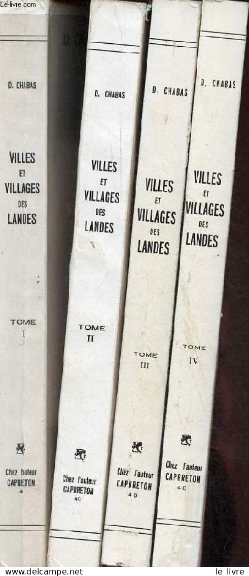 Villes Et Villages Des Landes - 4 Tomes (4 Volumes) - Tome 1 + 2 + 3 + 4 - Exemplaire N°61/500. - D.Chabas - 1974 - Aquitaine