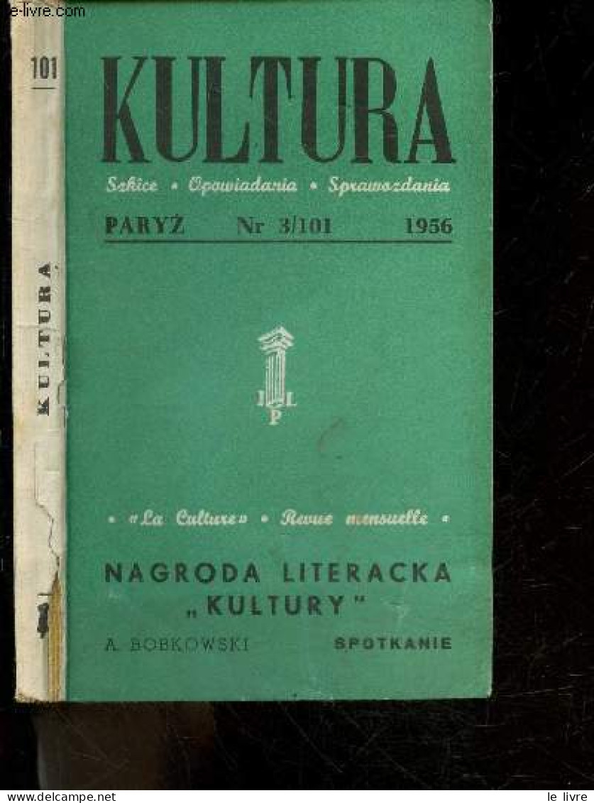 Kultura Nr 3/101 - 1956 - Nagroda Literacka "kultury"- Fragmenty Z Dziennika- Wiersze, Przeklady, Sposobnosci I Okazje, - Culture