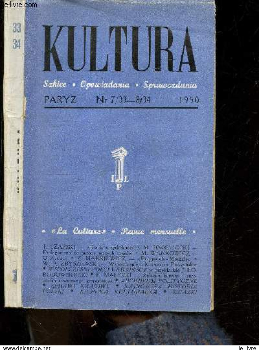 Kultura Nr7/33 - 8/34 - 1950- Biada Urzednikom- Prolegomena Do Historii Naszych Czasow, O Zydach, Przyjaciele Moskale, P - Cultura