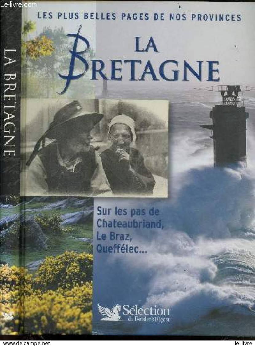 La Bretagne - Les Plus Belles Pages De Nos Provinces - Sur Les Pas De Chateaubriand, Le Braz, Queffelec ... - Michel-Dan - Bretagne