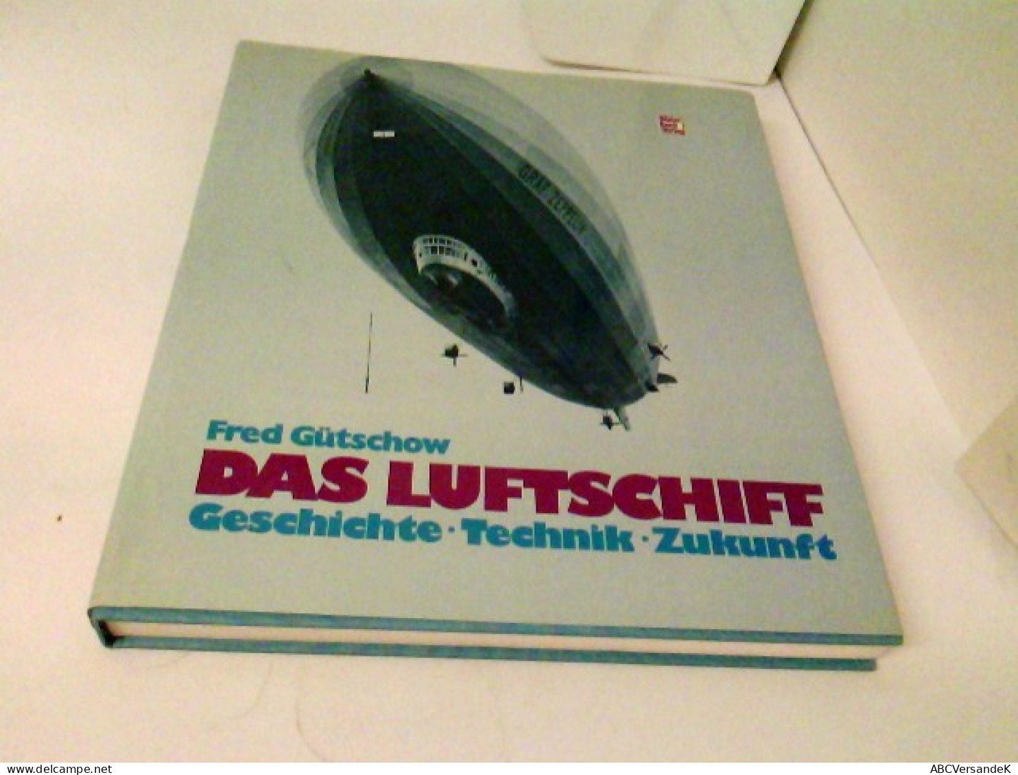 Das Luftschiff. Geschichte - Technik - Zukunft - Transport