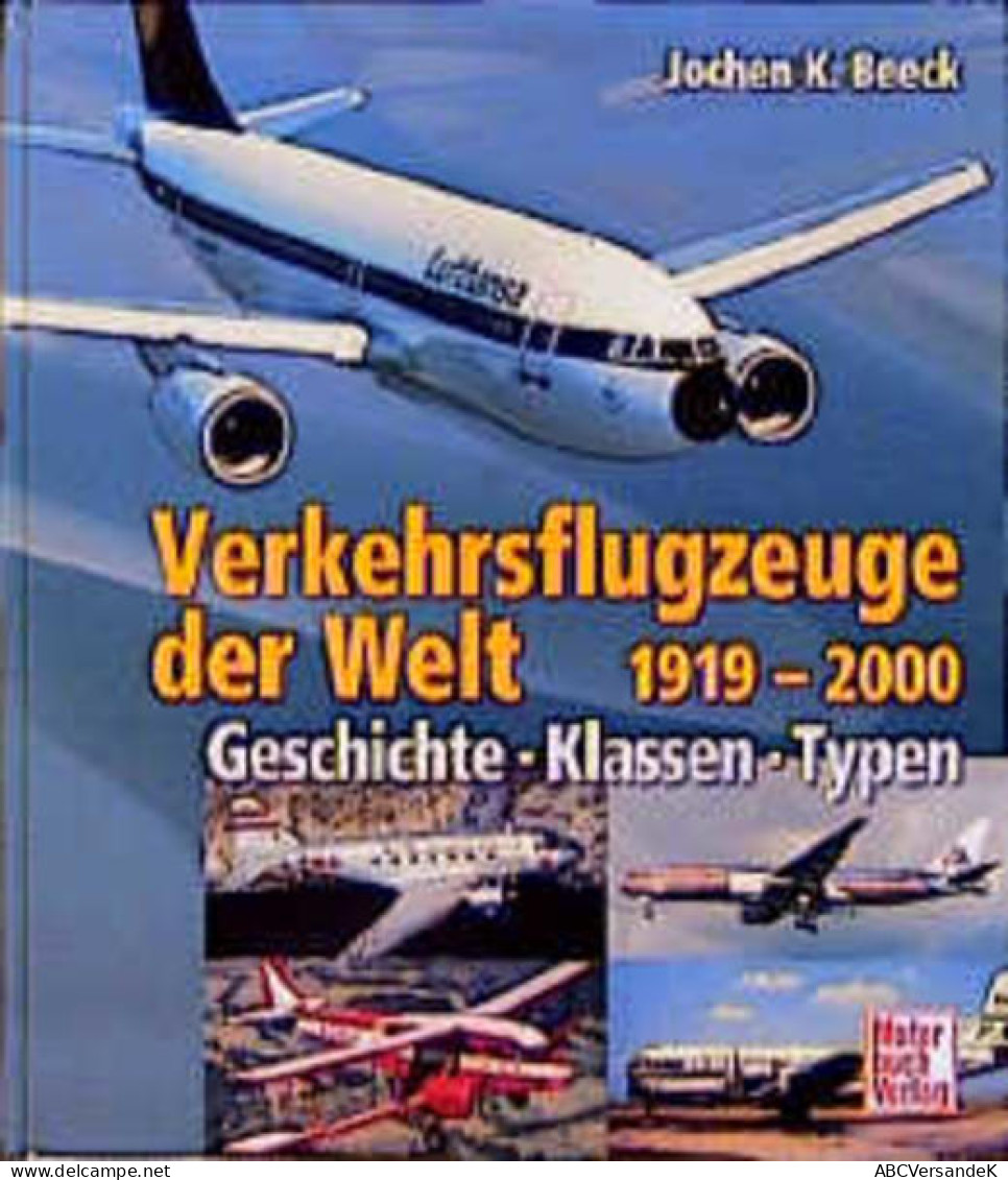 Verkehrsflugzeuge Der Welt 1919-2000. Geschichte - Klassen - Typen - Trasporti