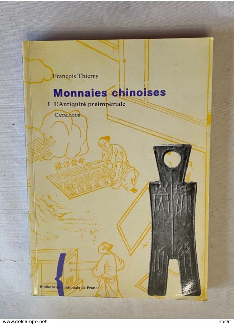 Monnaies Chinoises L'antiquité Préimpériale François Thierry Bibliothèque Nationale De France - Livres & Logiciels