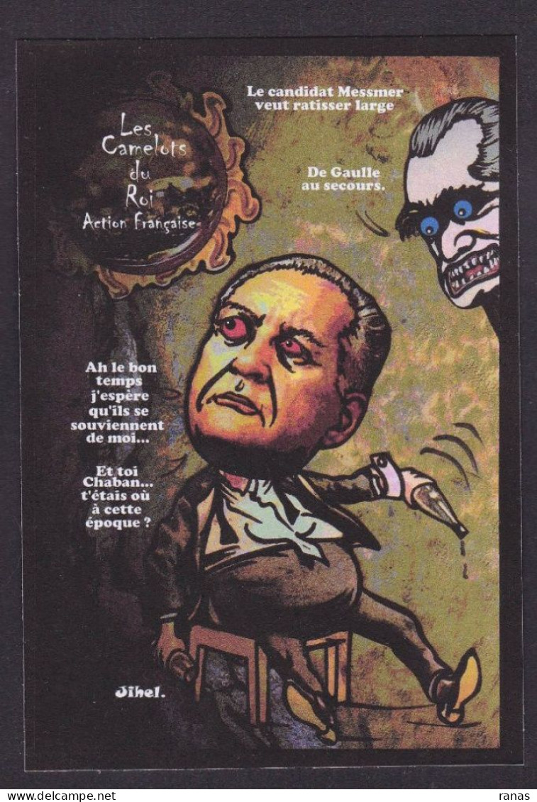 CPM Action Française Tirage 30 Ex. Numérotés Signés Par JIHEL Chaban Delmas Messmer Camelots Du Roi - Parteien & Wahlen