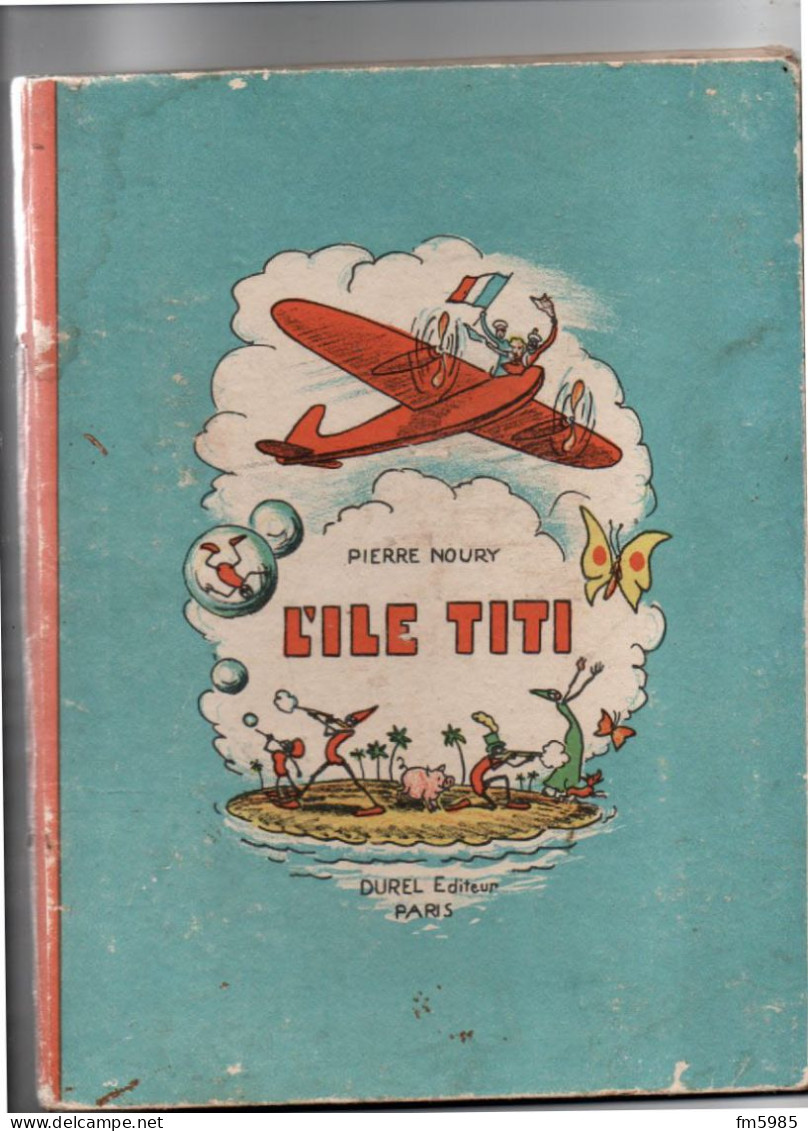L’ILE TITI PIERRE NOURY 1946 EDITIONS DUREL - Cuentos