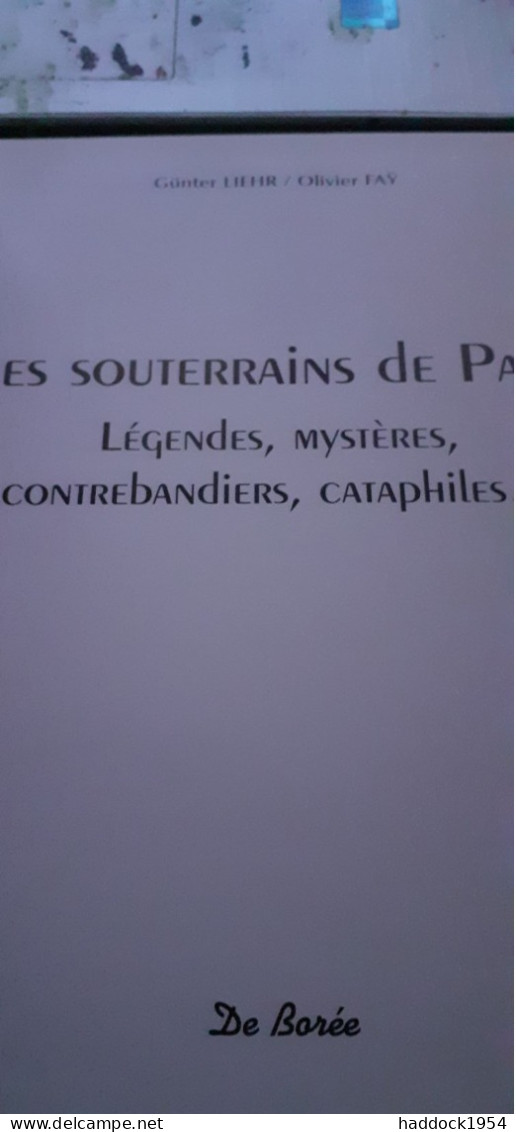 Les Souterrains De PARIS GUNTER LIEHR OLIVIER FAY De Borée 2007 - Paris