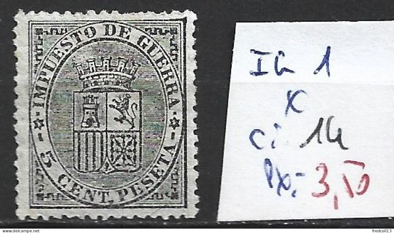 ESPAGNE IMPOTS DE GUERRE 1 * Côte 14 € - Kriegssteuermarken