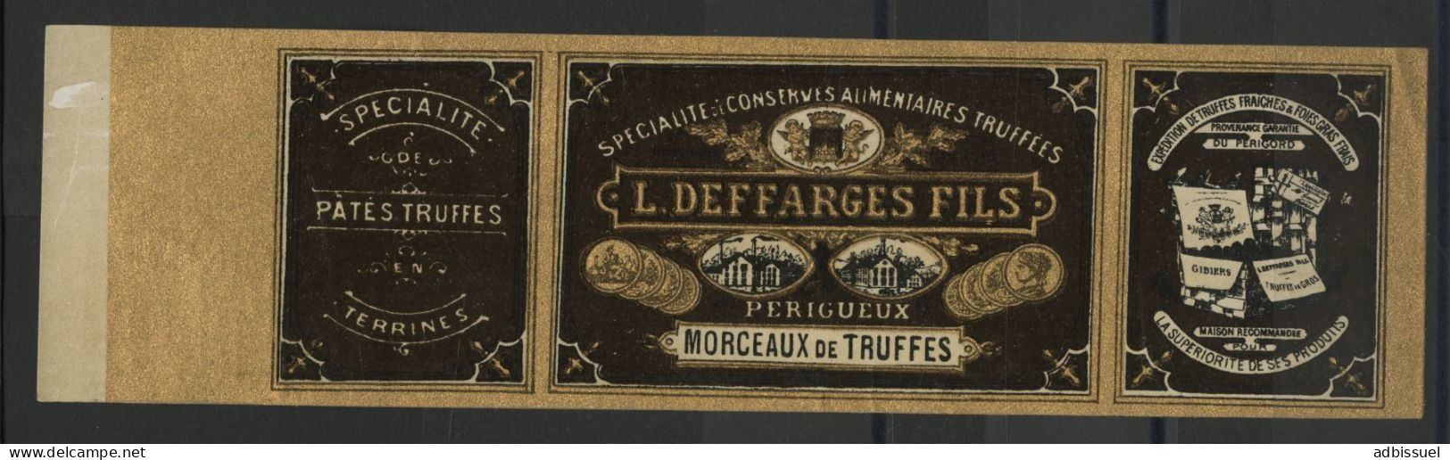 Etiquette Pour MORCEAUX DE TRUFFES SPECIALITES DE PATES TRUFFES L. DEFFARGES FILS PERIGUEUX Voir Suite - Reclame