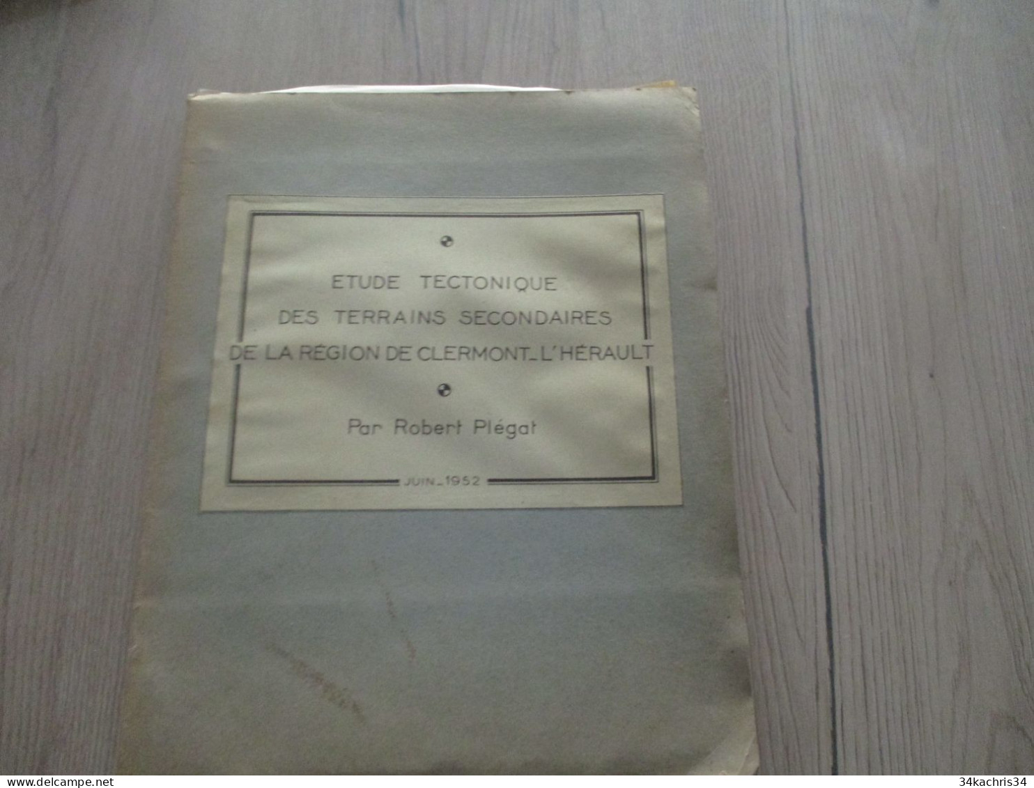 Robert Plégat 1952 Etude Tectonique Des Terrains Secondaires De La Région De Clermont L'Hérault - Languedoc-Roussillon