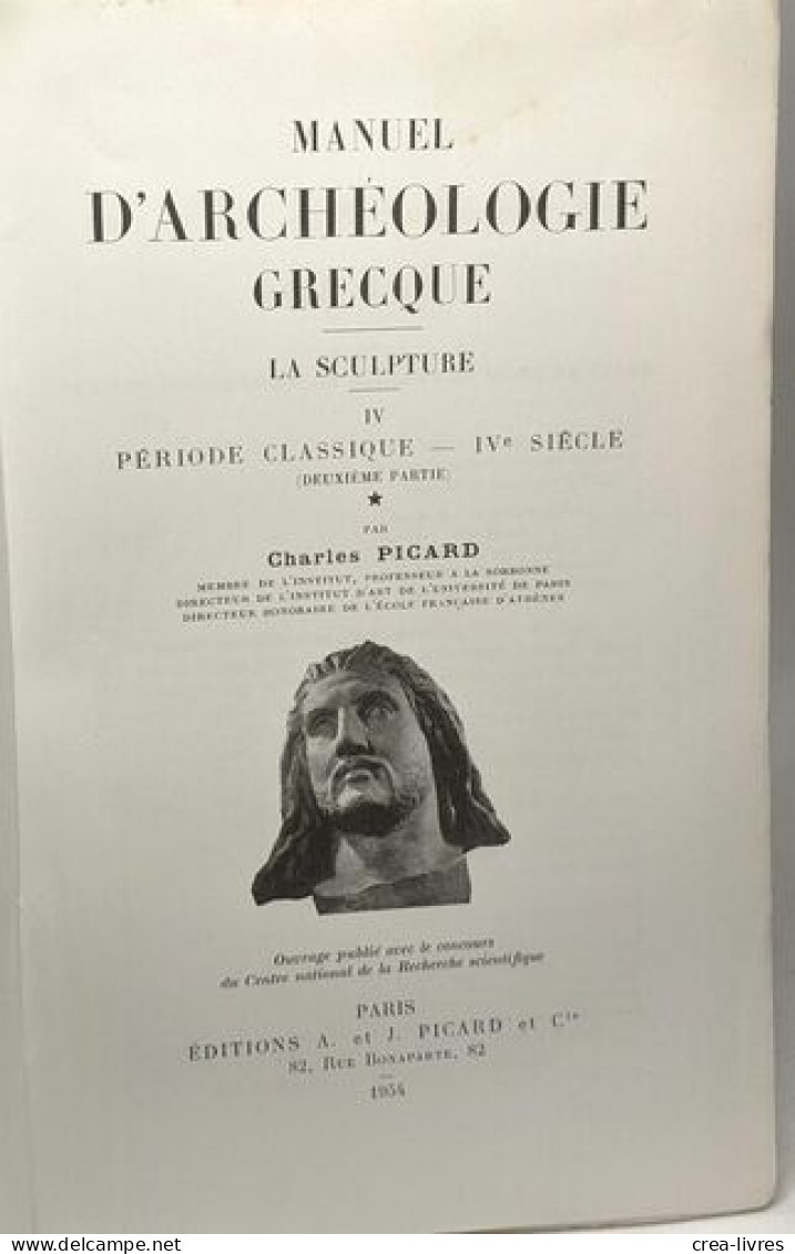Manuel D'archéologie Grecque Tome 4 La Sculpture Période Classique IVe Siècle (deuxième Partie) - Archéologie