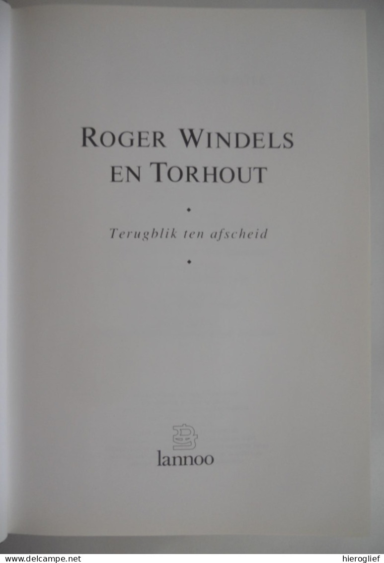 Roger WINDELS En TORHOUT Terugblik Ten Afscheid ° Emelgem / Izegem + Brugge Burgemeester Senator CVP CD&V Politiek - Geschichte