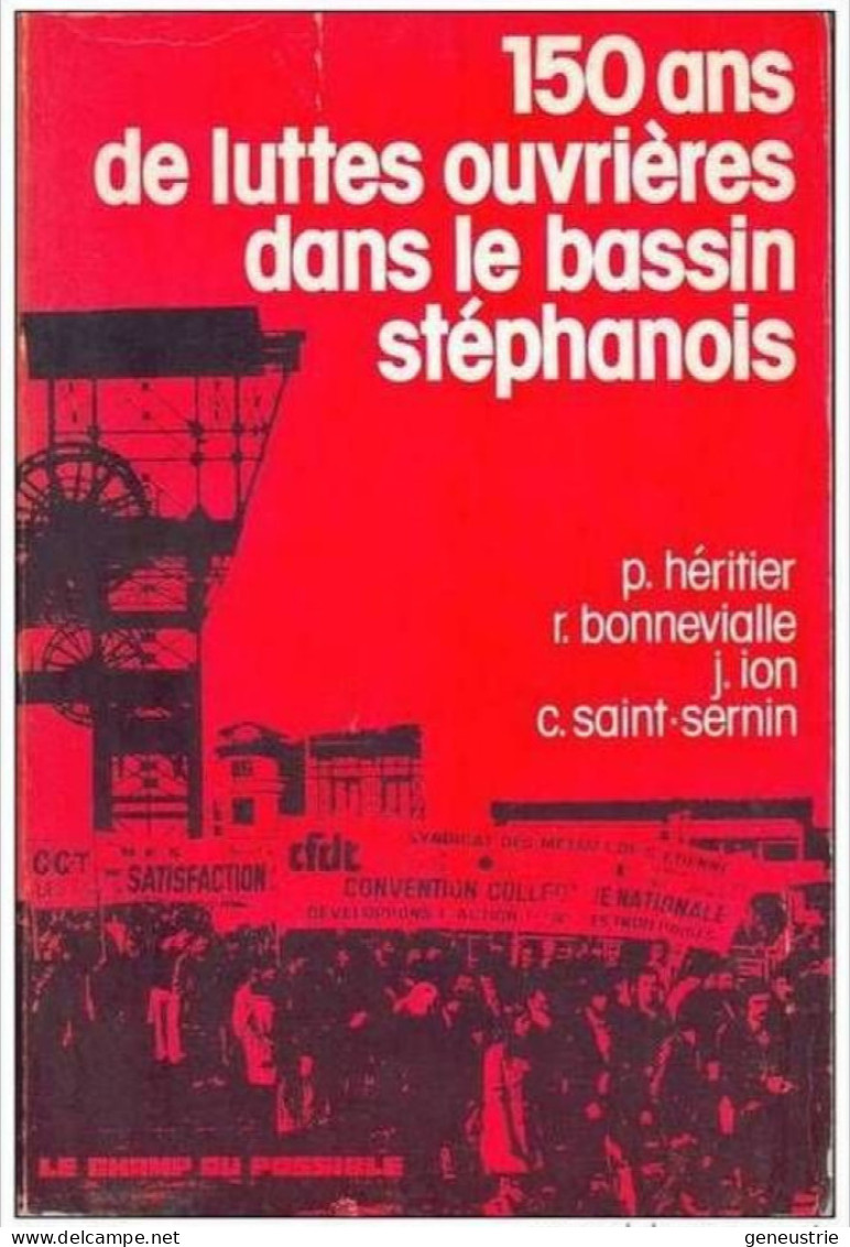 Livre " 150 Ans De Luttes Ouvrières Dans Le Bassin Stéphanois " Saint Etienne - Loire - Rhône-Alpes - Rhône-Alpes