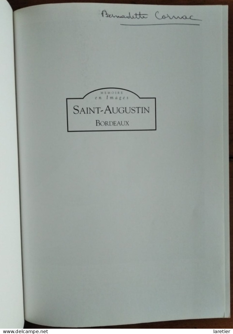 Mémoire En Images : SAINT-AUGUSTIN BORDEAUX Par Jacques Clémens Et Francis Baudy - Gironde (33) - Editions Alan Sutton - Aquitaine