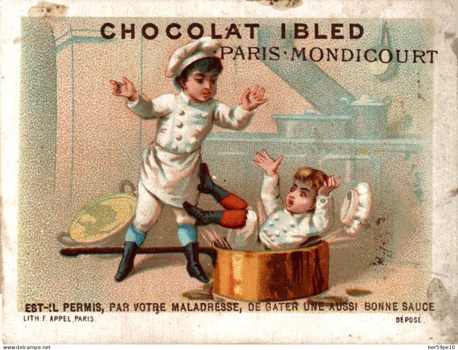 CHROMO CHOCOLAT IBLED PARIS MONDICOURT  / EST-IL PERMIS PAR VOTRE MALADRESSE DE GATER UNE AUSSI BONNE SAUCE - Ibled