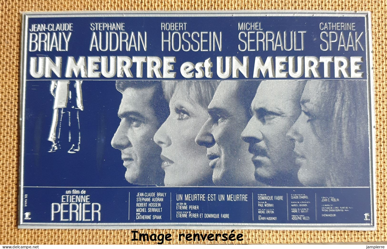 Un Meurtre Est Un Meurtre - (Brialy, Audran, Hossein, Serrault, Spaak) - Plaque D'impression (cinéma) - Altri & Non Classificati