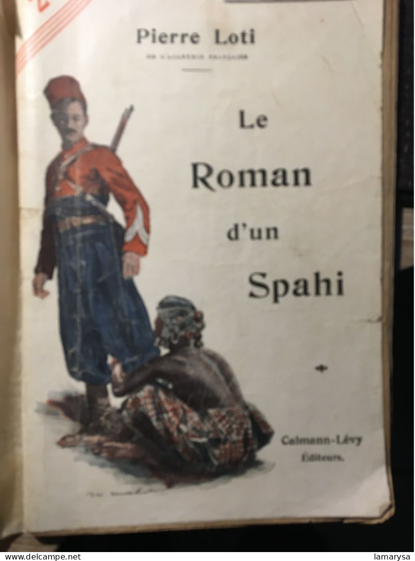 Le Roman D'un Spahi :Pierre Loti Livre Français Romans Aventures-illustrations Loti & M. Mahu,Calmann-Lévy, 1910 Paris, - Adventure