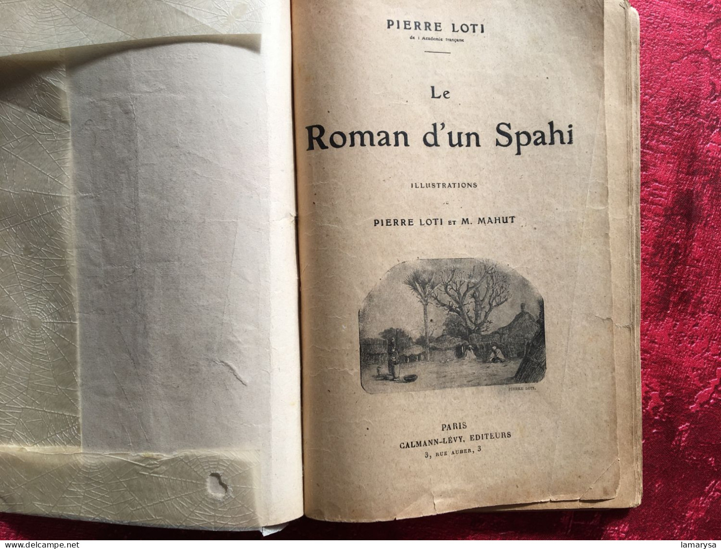 Le Roman D'un Spahi :Pierre Loti Livre Français Romans Aventures-illustrations Loti & M. Mahu,Calmann-Lévy, 1910 Paris, - Avventura