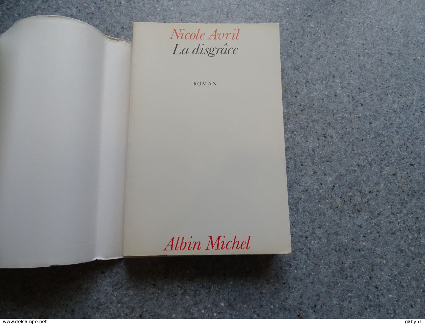 Nicole Avril, La Disgrâce, Albin Michel 1981   ; L 21 - 1901-1940