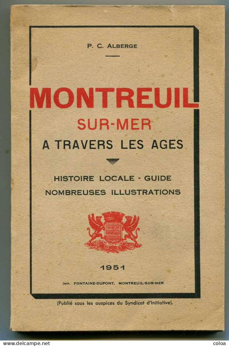 P. C. ALBERGE Montreuil-sur-Mer à Travers Les âges  Histoire Locale  Guide 1951 - Picardie - Nord-Pas-de-Calais