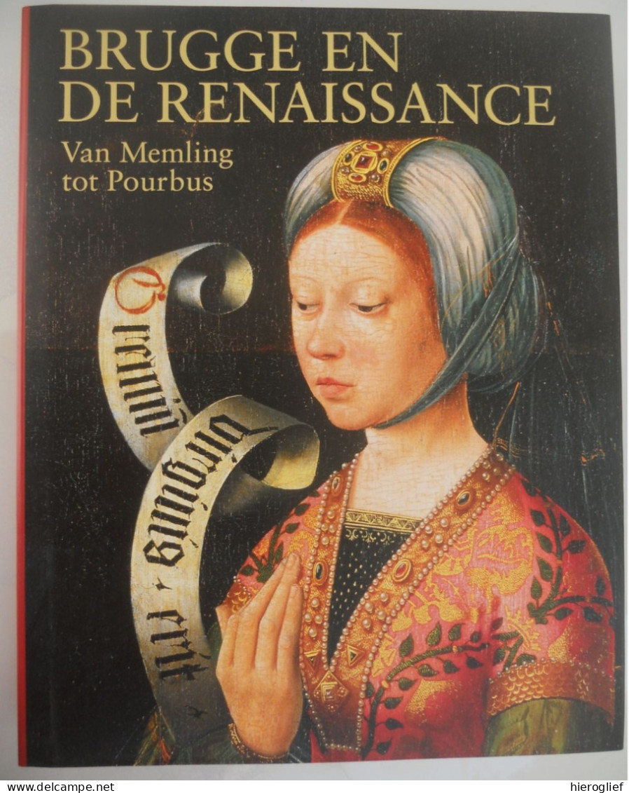 Brugge En De Renaissance - Van Memling Tot Pourbus / 2 Delen - Catalogus + Notities Expo 1998 Museum Groeninge - History