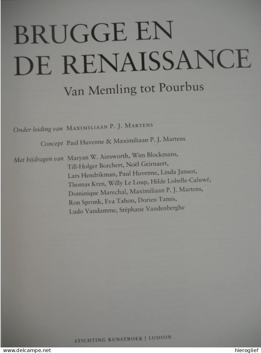 Brugge En De Renaissance - Van Memling Tot Pourbus / 2 Delen - Catalogus + Notities Expo 1998 Museum Groeninge - Storia