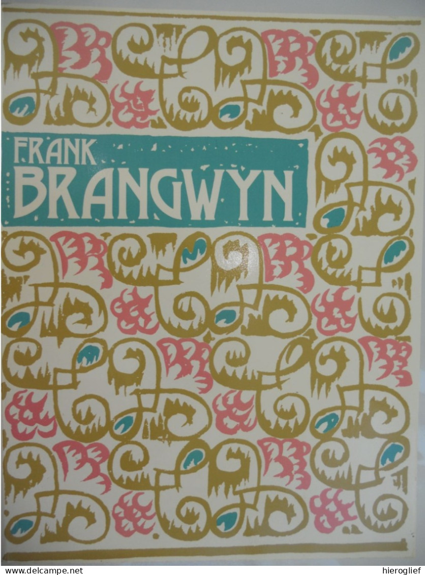 Frank Brangwyn - Catalogus Retrospectieve Brugge 1987 - Door Dominique Marechal / + Ditchling UK / Collectie - Geschichte