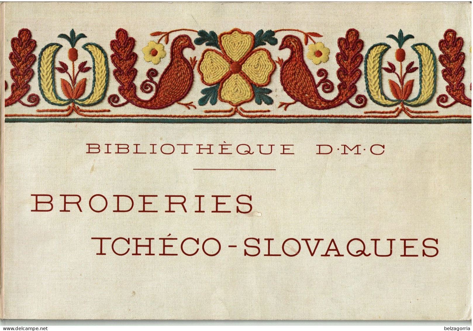 ALBUM BRODERIES TCHECO-SLOVAQUES - POINT DE CROIX - D.M.C. BIBLIOTHEQUE - VOIR SCANS - Stickarbeiten