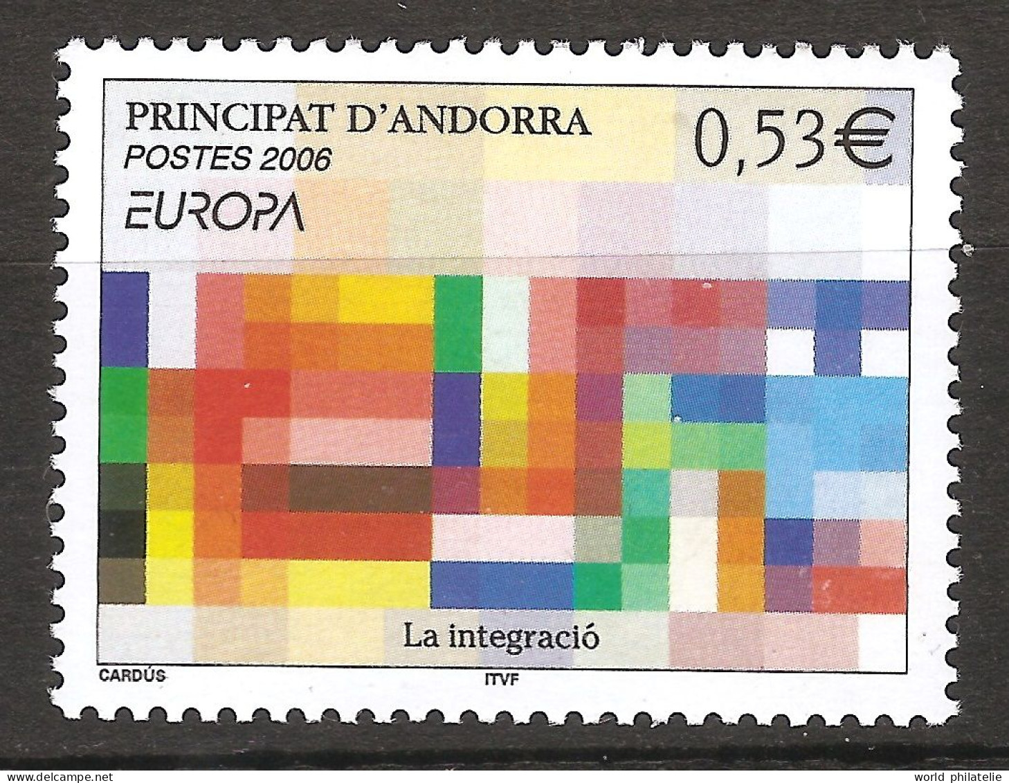 Andorre Français 2006 N° 627 ** Europa, Emission Conjointe, Intégration, Réfugié, Immigrants, Mosaïque, Tableau Couleurs - Unused Stamps