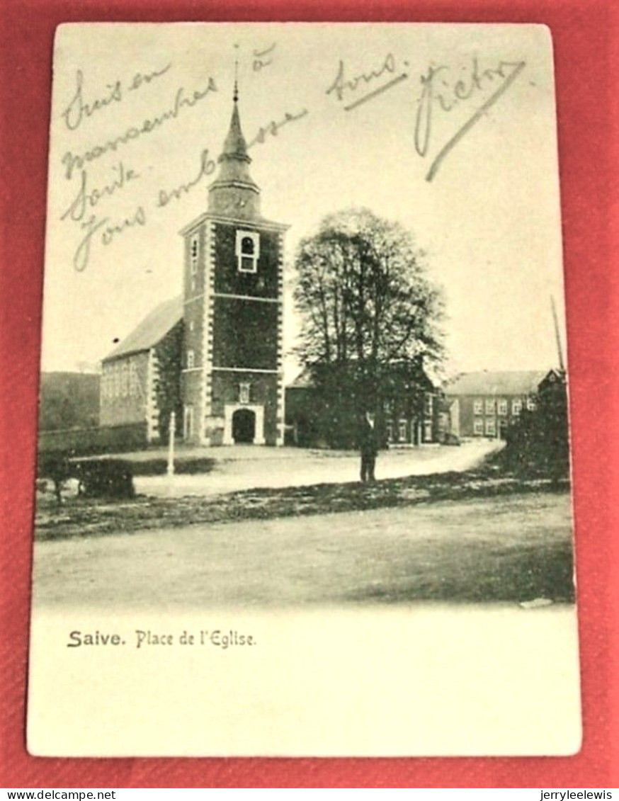 SAIVE  -  Place De L' Eglise   - - Blégny