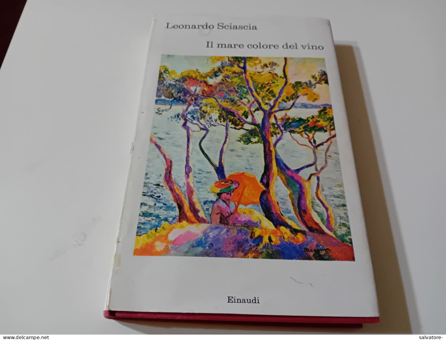 LEONARDO SCIASCIA- IL MARE COLORE DEL VINO- EINAUDI- PRIMA EDIZIONE 1973 - Famous Authors