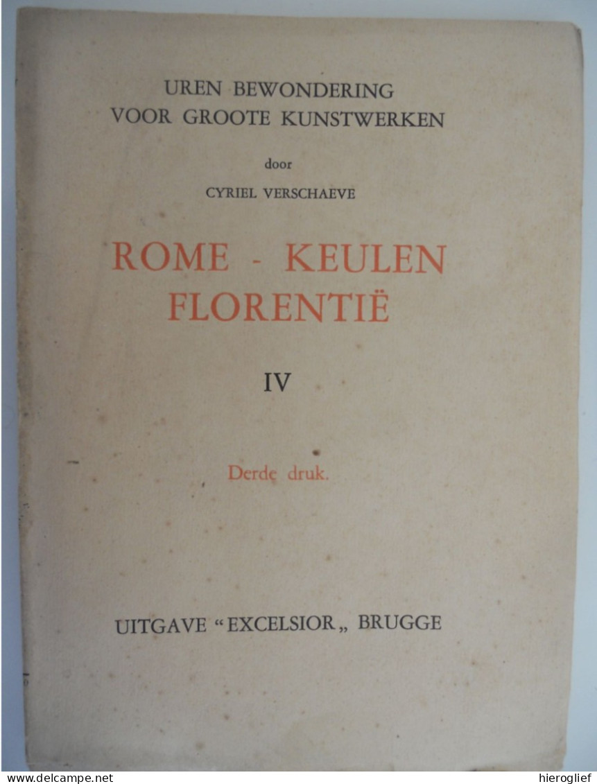 UREN BEWONDERING Voor GROOTE KUNSTWERKEN IV ROME KEULEN FLORENCE Door Cyriel Verschaeve Ardooie Alveringem Nazi - History